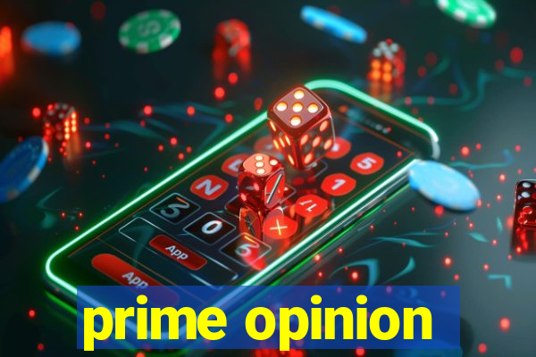 prime opinion